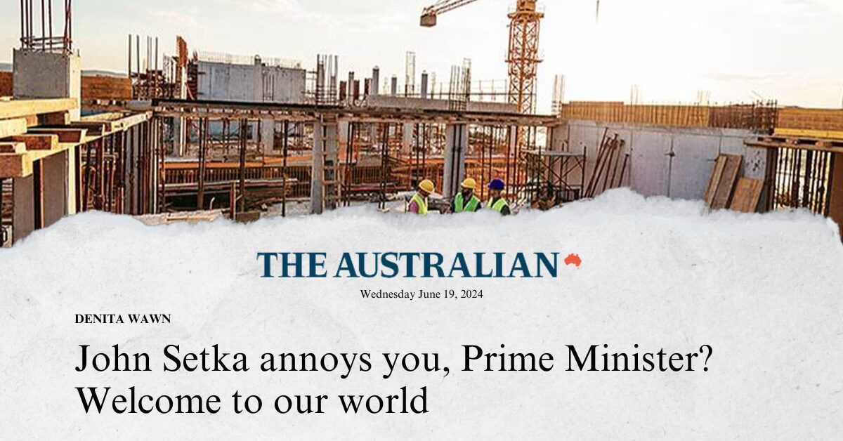 john-setka-annoys-you-prime-minister-welcome-to-our-world